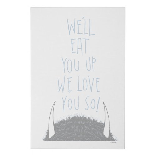 Well Eat You Up We Love You So _ Blue Faux Canvas Print