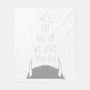 We'll Eat You Up We Love You So! - Blue Fleece Blanket
