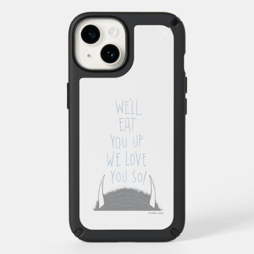 Well Eat You Up We Love You So _ Blue Speck iPhone 14 Case