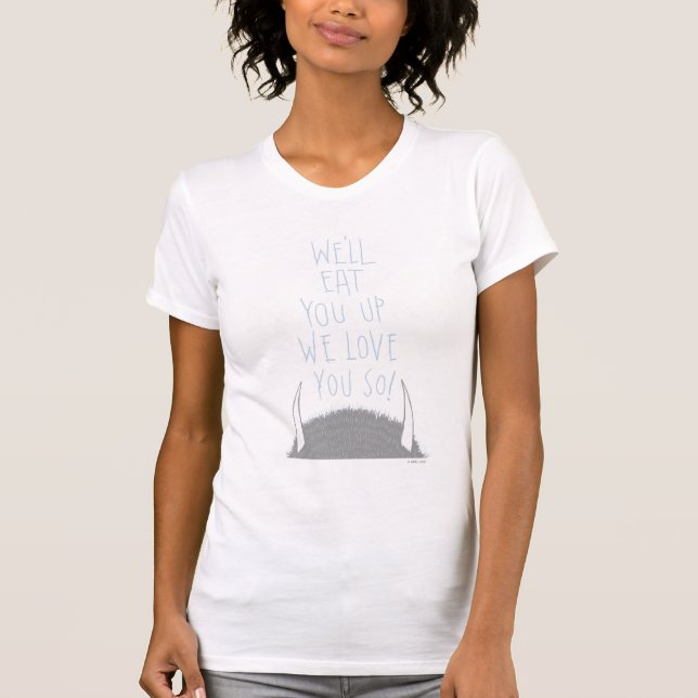 We'll Eat You Up We Love You So! - Blue T-Shirt (Front)