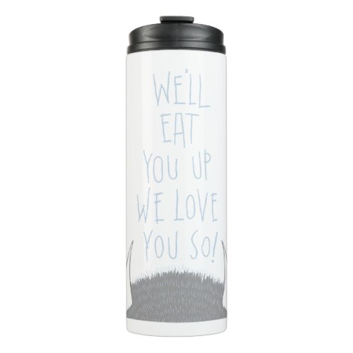 Well Eat You Up We Love You So _ Blue Thermal Tumbler