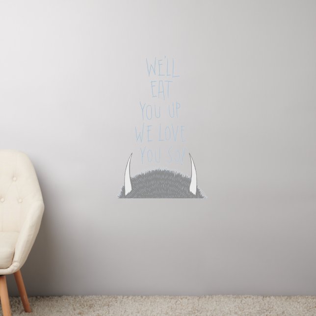 We'll Eat You Up We Love You So! - Blue Wall Decal (Living Room 2)