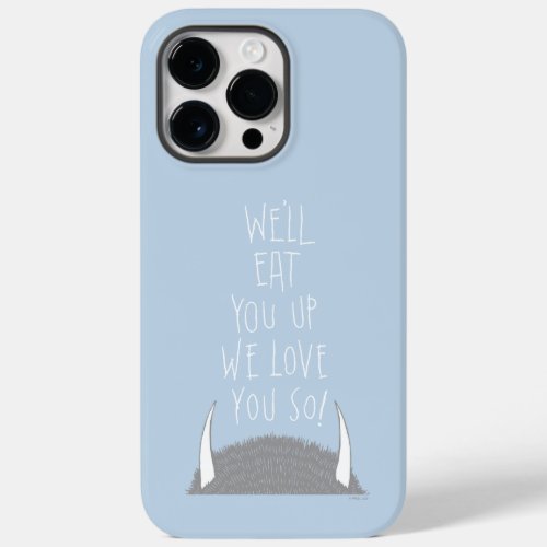 Well Eat You Up We Love You So Case_Mate iPhone 14 Pro Max Case