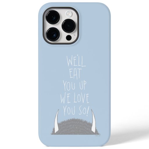 We'll Eat You Up We Love You So! Case-Mate iPhone 14 Pro Max Case
