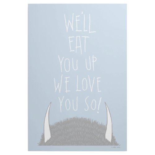 Well Eat You Up We Love You So Gallery Wrap