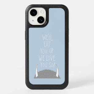 We'll Eat You Up We Love You So! OtterBox iPhone 14 Case