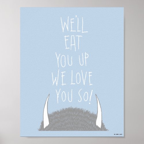 Well Eat You Up We Love You So Poster