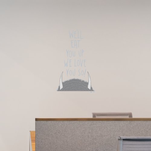 Well Eat You Up We Love You So Wall Decal