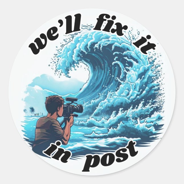 We'll Fix It In Post - Tsunami Classic Round Sticker (Front)
