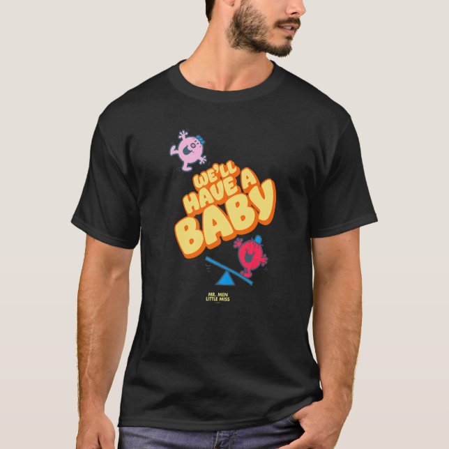 We'll Have A Baby  Baby Shower Party T-Shirt (Front)