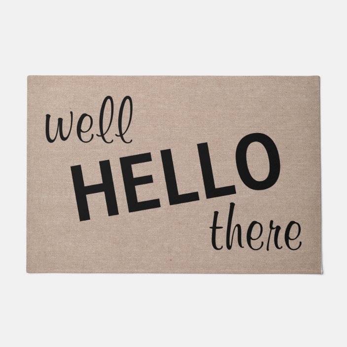 Well Hello There Funny Quote Saying Hipster Humor Doormat Zazzle