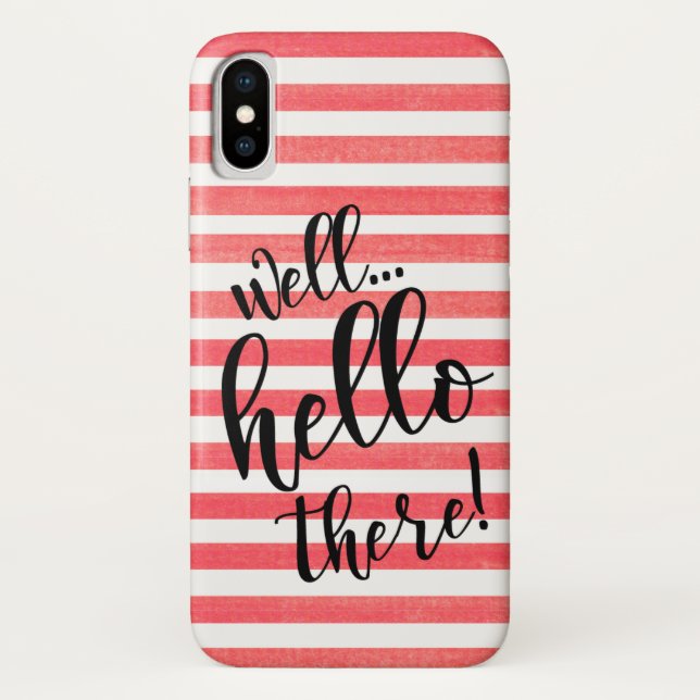 Well Hello There on Red Stripes iPhone X Case (Back)