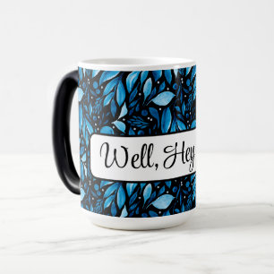 "Well Hey There" Personalized Black&Blue Botanical Color Morph Mug