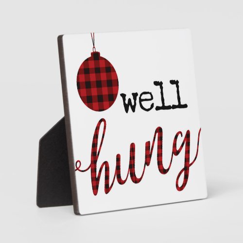 Well Hung Christmas Ornament Funny Christmas Sign Plaque