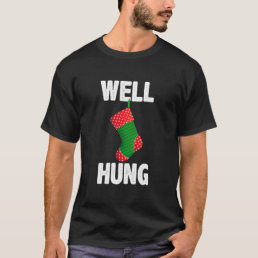 Well Hung Christmas Stocking Gifts - Offensive Ina T-Shirt