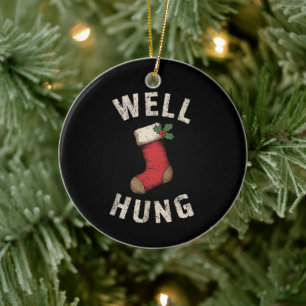 Well Hung Dirty Christmas Stocking Holiday Gift  Ceramic Ornament