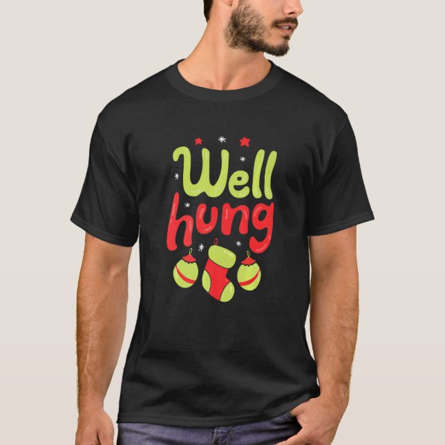 Well Hung Dirty Christmas Stocking Joke T-Shirt (Front)