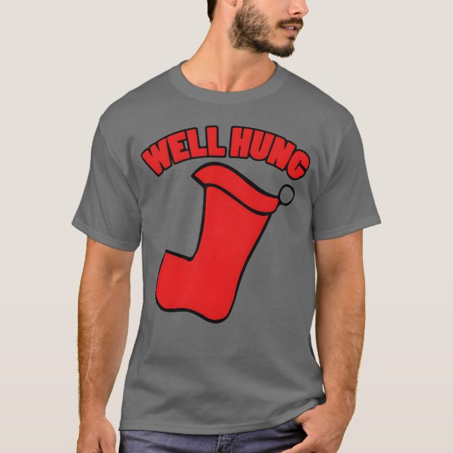 WELL HUNG FUNNY CHRISTMAS friend T-Shirt (Front)