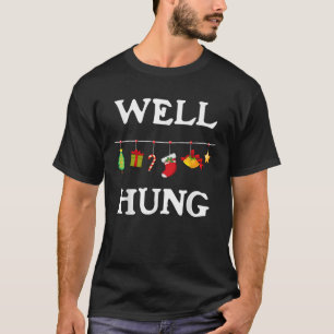 Well Hung Funny Dirty Christmas  T-Shirt