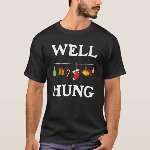 Well Hung Funny Dirty Christmas T_Shirt