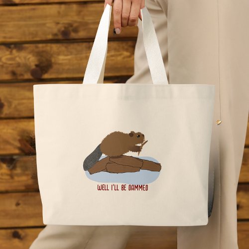 Well I’ll Be Dammed Design | Sassy Beaver Pun Large Tote Bag