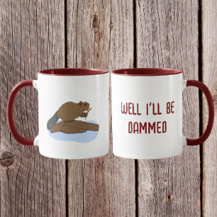 Well I’ll Be Dammed Design Sassy Beaver Pun Mug
