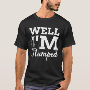 Well I m Stumped Amputated Disability Prosthetic L T-Shirt
