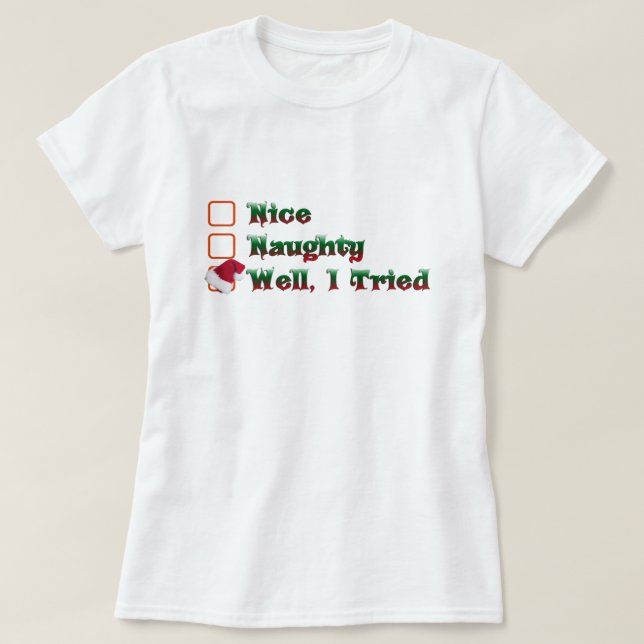 "Well I Tried" Funny Christmas Shirt - Sarcastic (Design Front)