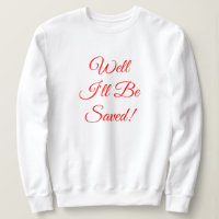 Well I'll Be Saved Christian