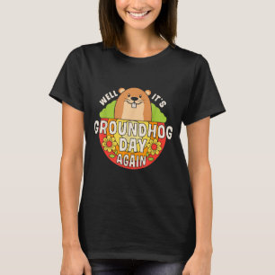 Well Its Groundhog Day Again Funny Retro Rainbow F T-Shirt