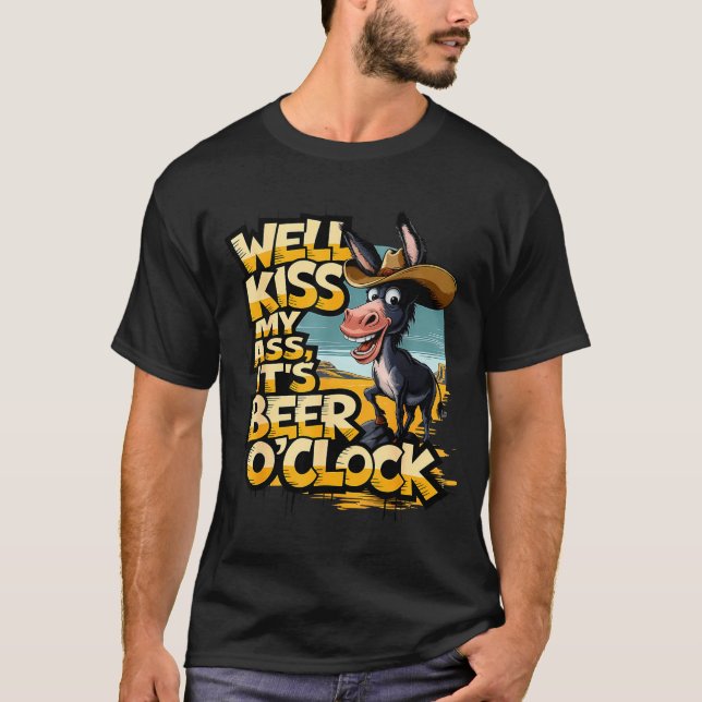 Well Kiss My It's Beer O' Clock Drinking Beer  T-Shirt (Front)