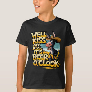 Well Kiss My It's Beer O' Clock Drinking Beer  T-Shirt