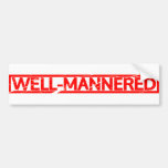 Well-mannered Stamp Bumper Sticker