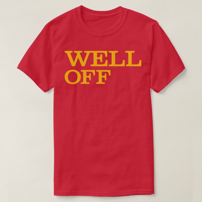 Well Off T-Shirt (Design Front)