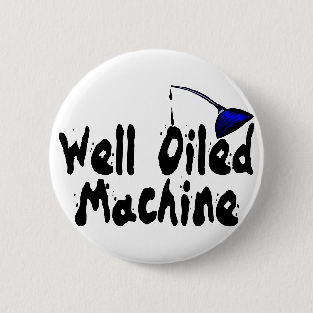 Well Oiled Machine Pinback Button (Front)