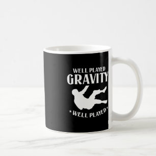 Well Played Gravity Fun Slip And Fall On Ground Br Coffee Mug