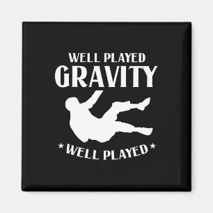 Well Played Gravity Fun Slip And Fall On Ground Br Magnet