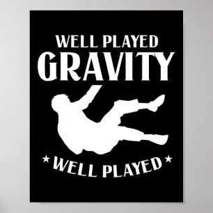 Well Played Gravity Fun Slip And Fall On Ground Br Poster