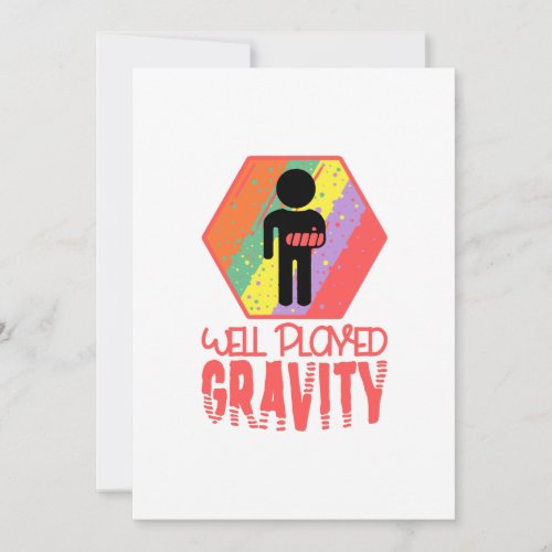 Well Played Gravity _ Get Well Broken Arm Fun Gift Thank You Card