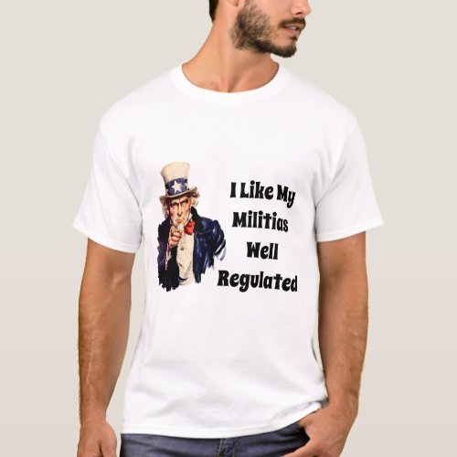Well Regulated Militia T_Shirt