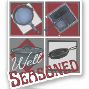 Well Seasoned Cast Iron  Sticker