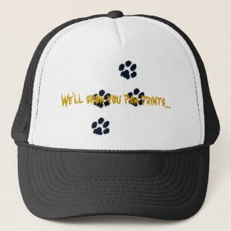 We'll show you paw prints... trucker hat
