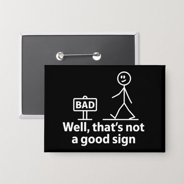 Well Thats Not A Good Sign Funny Meme Button (Front/Back)