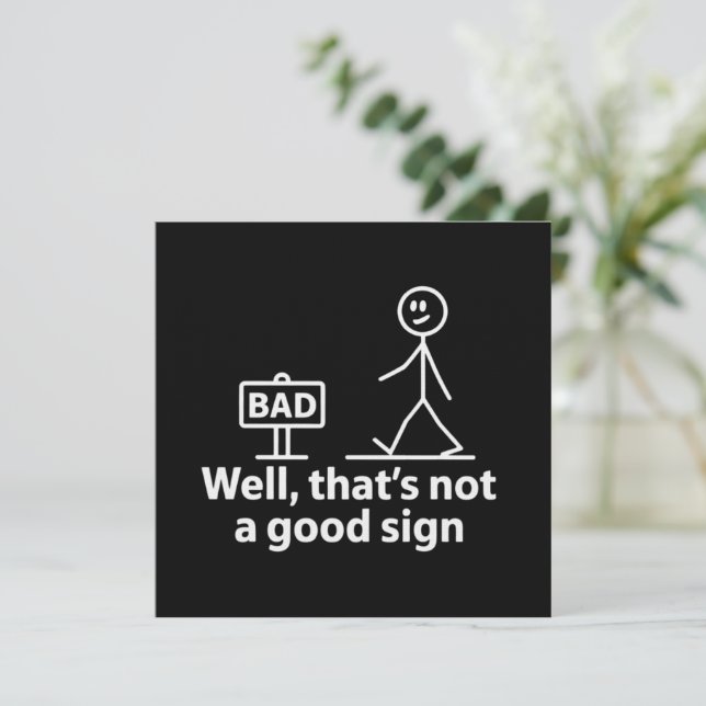 Well Thats Not A Good Sign Funny Meme Invitation (Standing Front)