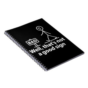 Well Thats Not A Good Sign Funny Meme Notebook