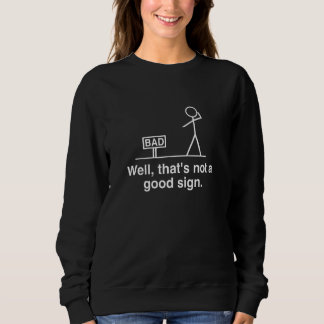 Well That's Not A Good Sign Retro Humor Teen Sarca Sweatshirt