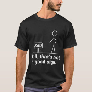 Well That's Not A Good Sign - Retro Humour Teen No T-Shirt
