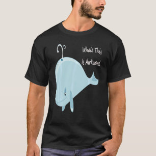 Well This Is Awkward Whale This Is Awkward Swea T-Shirt