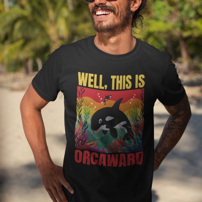 Well, This is Orcaward Funny T-Shirt (Creator Uploaded)