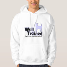 Well Trained By A Chihuahua Men's Hoodie